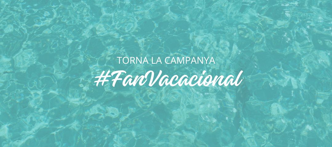 Vuelve la campaña #FanVacacional El verano se disfruta, se cuida y se comparte